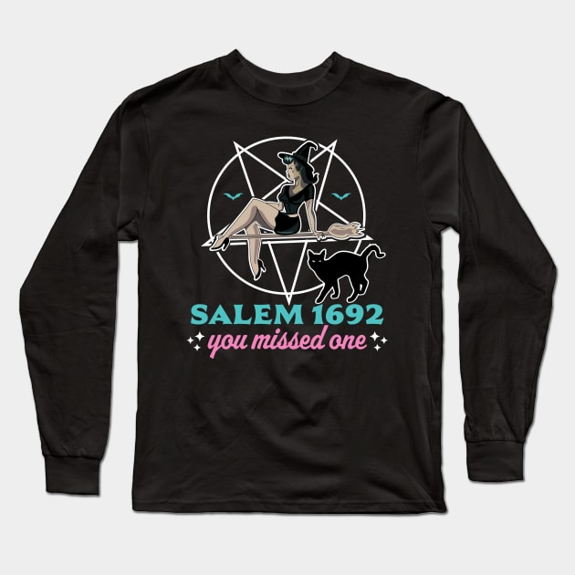 Salem Witch Trials 1692 You Missed One Halloween Long Sleeve T-Shirt by OrangeMonkeyArt